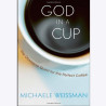 Книга God in a Cup: The Obsessive Quest for the Perfect Coffee - Michaele Weissman