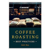 Книга Coffee Roasting: Best Practices Scott Rao